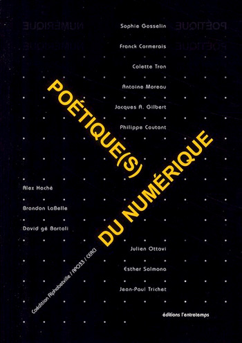 You are currently viewing Poétiques(s) du numérique (collectif)