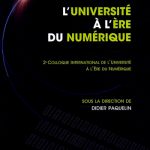 L'Université à l'ère du numérique : actes du 2ème colloque international (Collectif)