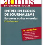 Entrée en écoles de journalisme : épreuves écrites et orales / entraînement