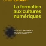 La formation aux cultures numériques (Olivier Le Deuff)
