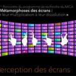 Rencontre : Métamorphoses des écrans - Perception des écrans