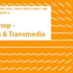 Conférence : Workshop - Design & Transmedia