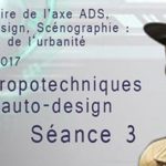 Séminaire axe ADS : Anthropotechniques de l'auto-design - Cycle 2 - Séance 3