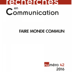 Recherches en communication n°46 - Faire monde commun