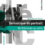Couverture Sémiotique du portrait - De Dibutade au selfie Anne Beyaert-Geslin (Auteur) Paru le 29 novembre 2017
