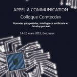 appel à communication Colloque Comtecdev, Données géospatiales, intelligence artificielle et développement - 14-15 mars 2019, Bordeaux