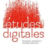 Études digitales : Youtubeurs, youtubeuses : inventions subjectives