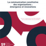 Communication & Organisation n°59 - La communication constitutive des organisations : émergence et innovations