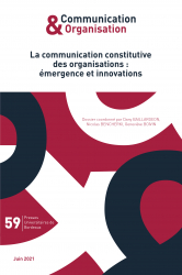 You are currently viewing Communication & Organisation n°59 – La communication constitutive des organisations : émergence et innovations