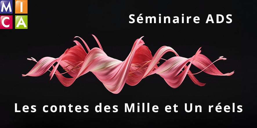 You are currently viewing Séminaire ADS – Les contes des Mille et Un réels