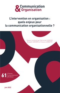 You are currently viewing Communication & Organisation n°61 – L’intervention en organisation : quels enjeux pour la communication organisationnelle ?