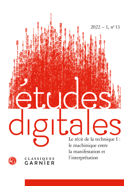 You are currently viewing Études digitales 2022 – 1, n° 13. Le récit de la technique I : le machinique entre la manifestation et l’interprétation