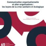 Communication & Organisation n°65 – Communication organisationnelle et alter-organisations : les leçons de la crise sanitaire et écologique