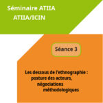 Les dessous de l’ethnographie : posture des acteurs, négociations méthodologiques