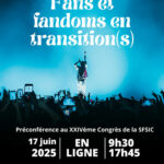 Fans et fandoms en transition(s)