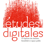 Études digitales 2024 – 1, no 17 – À l’épreuve des données. Sensibilité et espace public